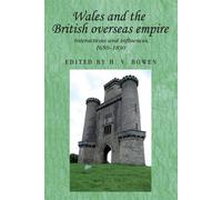 Wales and the British Overseas Empire: Interactions and Influences, 1650-1...