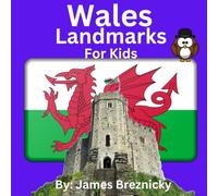 Wales Landmarks For Kids: Explore Wales's Must See Places With Enchanting Rhymes for Children: Conwy Castle, St. David's Cathedral, Portmeirion, Cardiff Castle, and More in this Educational and Fun