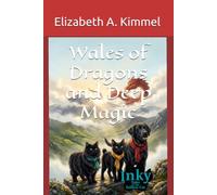 Wales of Dragons and Deep Magic: 6