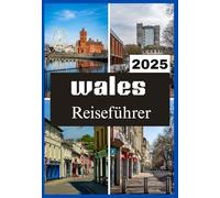 WALES REISEFÜHRER 2025