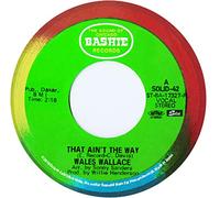 Wales Wallace - That Ain't The Way / The Chase Is On