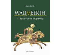 Walimberth. Il destino di un longobardo