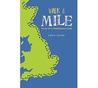Walk a Mile: Tales of a Wandering Loon