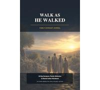 Walk As He Walked: Family Covenant Journal: A 30-Day Christian Family Devotional Workbook for Scripture Study, Family Prayer, Biblical Values, ... Activities, and Growing Together in Faith