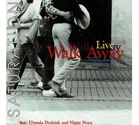 Walk Away - Saturation/Live