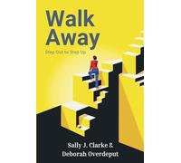 Walk Away: Step Out to Step Up