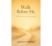 Walk Before Me: 90 Days in Communion with God