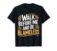 Walk Before Me And Be Blameless Disciplina Spirituale |- Maglietta