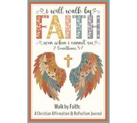 Walk by Faith - A Christian Affirmation & Reflection Journal for Women: A Guided Christian Journal with Affirmations, Reflective Moments, and ... Fierce & Fearless Collection | 6x9, 121 Pages