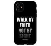 Walk by Faith Not by Sight 2 Corinthians 5:7 Christian Text Custodia per iPhone 11