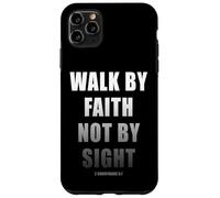 Walk by Faith Not by Sight 2 Corinthians 5:7 Christian Text Custodia per iPhone 11 Pro Max