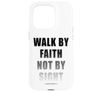 Walk by Faith Not by Sight 2 Corinthians 5:7 Christian Text Custodia per iPhone 15 Pro