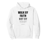 Walk by Faith Not by Sight 2 Corinthians 5:7 Christian Text Felpa con Cappuccio