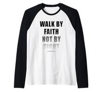 Walk by Faith Not by Sight 2 Corinthians 5:7 Christian Text Maglia con Maniche Raglan