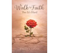 Walk by Faith Tho It's Hard