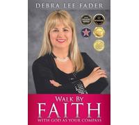 Walk by Faith with God as Your Compass: 979-8-90271-035-6