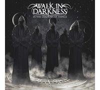 WALK IN DARKNESS - IN THE SHADOWS OF THINGS RE-ISSUE - CD - K72z