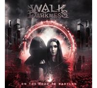Walk In Darkness On the Road to Babylon (CD) Album