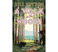 Walk in the woods [Lingua Inglese]: The World's Funniest Travel Writer Takes a Hike