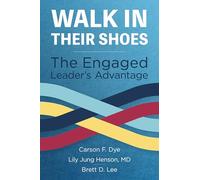 Walk in Their Shoes: The Engaged Leader's Advantage