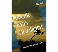 Walk into Sunlight: Honour transcends truth