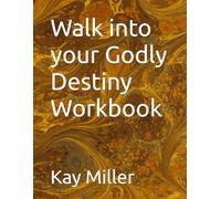 Walk into your Godly Destiny Workbook