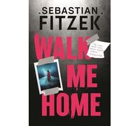 Walk Me Home: now adapted into the hit Amazon Prime movie THE CALENDAR KILLER