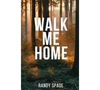 Walk Me Home: Surviving the Loss of a Loved One to Suicide with Honesty, Grace, and Grit