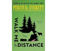 Walk Me to the Distance: A Novel [Paperback] [Oct 21, 2025] Everett, Percival