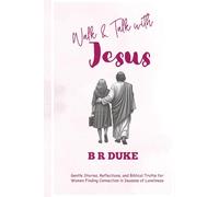 Walk & Talk with Jesus : The Quiet Ache: Gentle Stories, Reflections, and Biblical Truths for Women Finding Connection in seasons of Loneliness