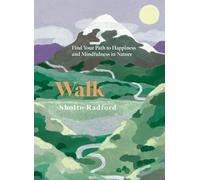 Walk: The Path to a More Mindful Life