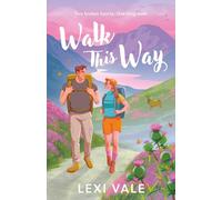 Walk This Way: a grumpy sunshine romance set on a hike in the Scottish Highlands