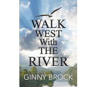Walk West With The River