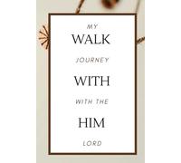 Walk With Him: My Journey with the Lord: A Christian Faith Journal for Guided Prayer, Reflection & Prompts to Strengthen Your Walk With God.