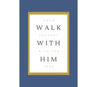 Walk with Him Prayer and Sermon Journal: Your Journey With The Lord