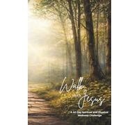 Walk with Jesus: A 40 Day Physical and Spiritual Wellness Challenge