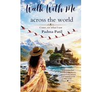 Walk With Me across the World: Come, see what I saw