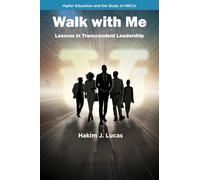 Walk With Me: Lessons in Transcendent Leadership