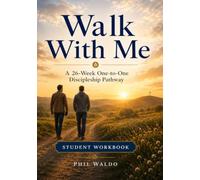 Walk With Me Student Workbook: A 26-Week One-to-One Discipleship Pathway