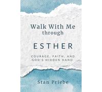 Walk With Me through Esther: Courage, Faith, and God’s Hidden Hand