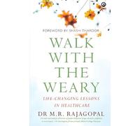 WALK WITH THE WEARY: Life-changing Lessons in Healthcare