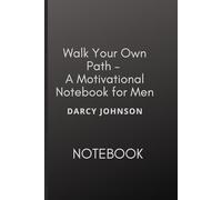 Walk Your Own Path - A Motivational Notebook for Men: Siła. Koncentracja. Determinacja