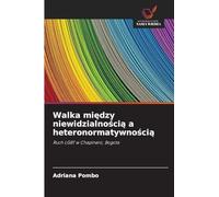 Walka mi¿dzy niewidzialno¿ci¿ a heteronormatywno¿ci¿: Ruch LGBT w Chapinero, Bogota