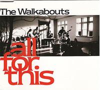 Walkabouts,the - All for This