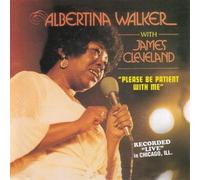 Walker, Albertina - Please Be Patient With Me