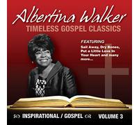 Walker, Albertina - Timeless Gospel Classics 3