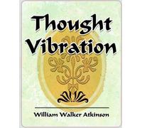 William Atkinson Barry J. Peterson Audio Enlightenme Thought Vibrati (Tascabile)