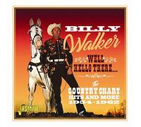 Billy Walker Well, Hello There: The Country Chart Hits and More 1954-1962 (CD)