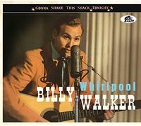 Billy Walker Whirlpool: Gonna Shake This Shack Tonight (CD) Album Digipak