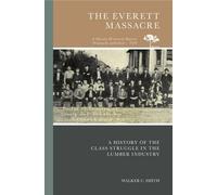 Walker C. Smith The Everett Massacre (Tascabile)